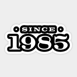 Since 1985 Sticker